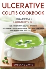 Ulcerative Colitis Cookbook: MEGA BUNDLE - 3 Manuscripts in 1 - 120+ Ulcerative Colitis - friendly recipes including smoothies, pies, and pancakes Cover Image