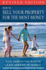 How To Sell Your Property For The Most Money: With The Least Amount of Hassle By Erik Stark Cover Image