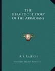 The Hermetic History Of The Akkadians Cover Image