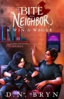 How to Bite Your Neighbor and Win a Wager By D. N. Bryn Cover Image