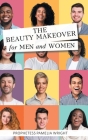 The Beauty Makeover for Men and Women Cover Image