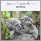 Koala Facts Book For Kids: 50 Fun And Interesting Koala Facts By Harmony Wells Cover Image