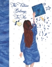 The Future Belongs To Me: Graduating Gift For Girls - Keepsake Autograph Signature Book For Memories And Friends To Write In By Krazed Scribblers Cover Image