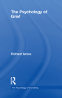The Psychology of Grief (Psychology of Everything) By Richard Gross Cover Image