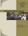 Restaurant Server Manual: A Complete Training Guide for Restaurant Waitstaff Cover Image