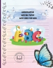 Kindergarten Writing Paper With Lines For Kids By Agnieszka Swiatkowska-Sulecka Cover Image