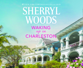 Waking Up in Charleston (Charleston Trilogy #3) By Sherryl Woods, Lauren Ezzo (Read by) Cover Image
