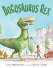 Dogosaurus Rex By Anna Staniszewski, Kevin Hawkes (Illustrator) Cover Image