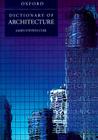A Dictionary of Architecture By James Stevens Curl, John Sambrook (With) Cover Image