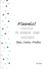 Minimalist 12-Month Undated Planner and Agenda: Daily, Weekly, Monthly Agenda and To-Do lists By Jola Beach Cover Image