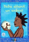 Dabu attend un enfant By Sylviane Bauer-Motti Cover Image