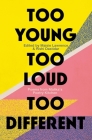 Too Young, Too Loud, Too Different: Poems from Malika's Poetry Kitchen By Maisie Lawrence, Rishi Dastidar Cover Image