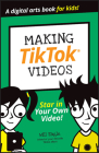 Making Tiktok Videos (Dummies Junior) By Will Eagle, Hannah Budke, Claire Cohen Cover Image