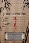 JUDO KYOHON Translation of masterpiece by Jigoro Kano created in 1931 (Spanish and English).: Translated Into the English and Spanish / Traducido Al E By Jigoro Kano Cover Image