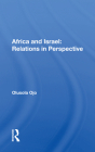 Africa and Israel: Relations in Perspective By Olusola Ojo Cover Image