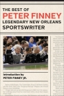 The Best of Peter Finney, Legendary New Orleans Sportswriter By Peter Finney, Peter Finney (Introduction by) Cover Image