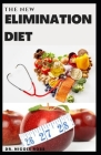 The New Elimination Diet: Discover your food allergies, intolerance and sensitivity and also reset your system using the elimination diet. By Nicole Ross Cover Image