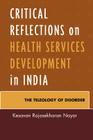 Critical Reflections on Health Services Development in India: The Teleology of Disorder Cover Image