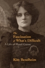 The Fascination of What's Difficult: A Life of Maud Gonne Cover Image