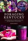 Foraging Kentucky: An Introduction to the Edible Plants, Fungi, and Tree Crops of the Southeast By George Barnett Cover Image
