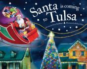Santa Is Coming to Tulsa (Santa Is Coming...) By Steve Smallman, Robert Dunn (Illustrator) Cover Image