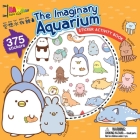 The Imaginary Aquarium Sticker Activity Book (Kawaii Kids Club) By Erimu Cover Image