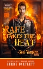 Rafe Takes The Heat (Real Vampires #20) By Gerry Bartlett Cover Image