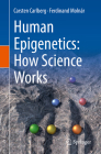 Human Epigenetics: How Science Works Cover Image