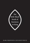 The Little Black Book of Business Writing By Mark Tredinnick, Geoff Whyte Cover Image