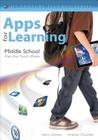 Apps for Learning, Middle School: Ipad, iPod Touch, iPhone Cover Image