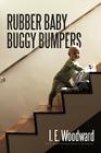 Rubber Baby Buggy Bumpers By I. E. Woodward Cover Image