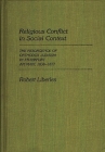 Religious Conflict in Social Context: The Resurgence of Orthodox Judaism in Frankfurt Am Main, 1838-1877 (Contributions to the Study of Religion) Cover Image