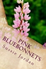 Pink Bluebonnets By Sussie Jordan Cover Image