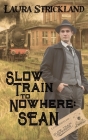 Slow Train to Nowhere: Sean By Laura Strickland Cover Image