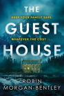 The Guest House: A Novel By Robin Morgan-Bentley Cover Image