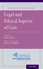 Legal and Ethical Aspects of Care (Hpna Palliative Nursing Manuals) By Nessa Coyle (Editor), Betty R. Ferrell Cover Image