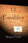 12 Parables By Wayne Faust Cover Image