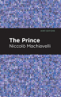 The Prince By Niccolo Machiavelli, Mint Editions (Contribution by) Cover Image