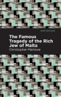 The Famous Tragedy of the Rich Jew of Malta Cover Image