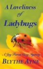 A Loveliness of Ladybugs: A Joy Forest Cozy Mystery By Blythe Ayne Cover Image