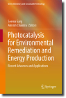 Photocatalysis for Environmental Remediation and Energy Production: Recent Advances and Applications (Green Chemistry and Sustainable Technology) By Seema Garg (Editor), Amrish Chandra (Editor) Cover Image