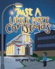 Just A Little More Christmas By Katherine Ybarra Cover Image