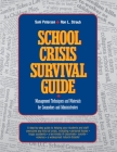 School Crisis Survival Guide: Management Techniques and Materials for Counselors and Administrators (J-B Ed: Survival Guides #15) Cover Image