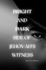 Bright and Dark Side of Jehovah Witness: Jehovah Witness Book Cover Image