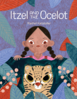 Itzel and the Ocelot By Rachel Katstaller, Rachel Katstaller (Illustrator) Cover Image