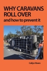 Why Caravans Roll Over: And How to Prevent It Cover Image