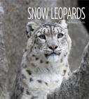 Snow Leopards (Living Wild) By Melissa Gish Cover Image