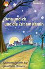 Oma und ich und die Zeit am Kamin: Kindergeschichten für gemütliche Stunden Cover Image
