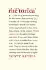 Rhetorica: A toolkit of 21 everyday writing techniques By Scott Keyser Cover Image