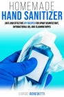 Homemade Hand Sanitizer: Safe and Effective DIY recipes for spray disinfectant, antibacterial gel and cleaning wipes (Book 1) Cover Image